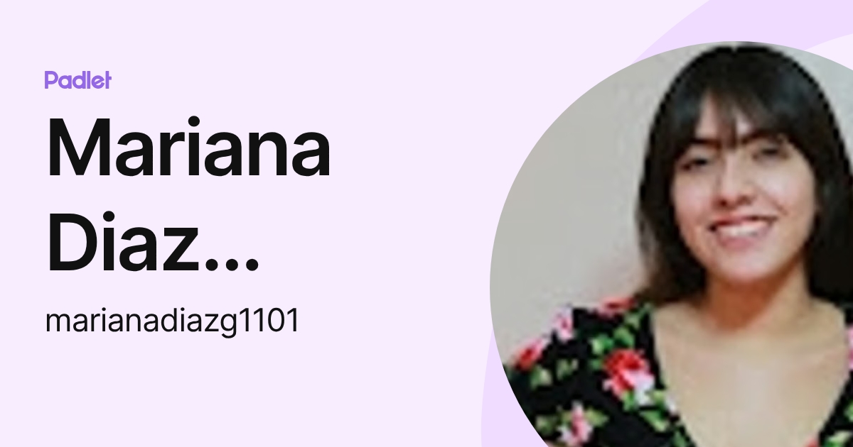 Mariana Diaz Guerra (marianadiazg1101) profile | Padlet