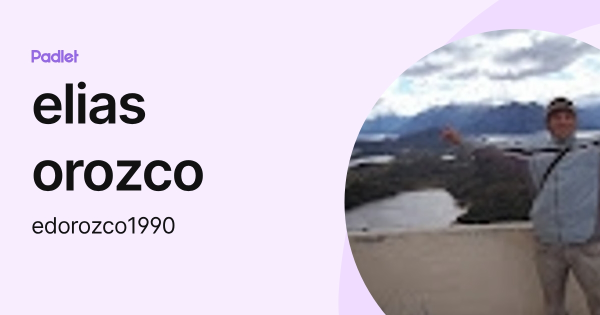 elias orozco (edorozco1990) profile | Padlet