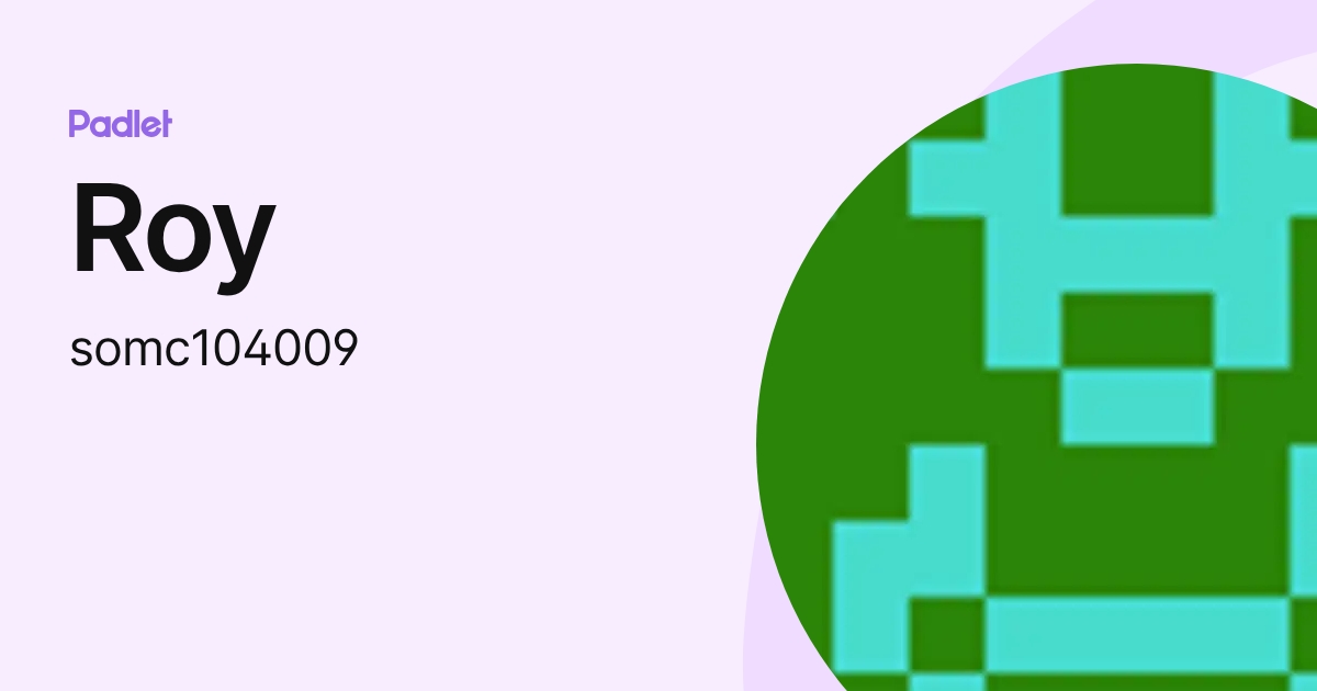 Roy (somc104009) profile | Padlet