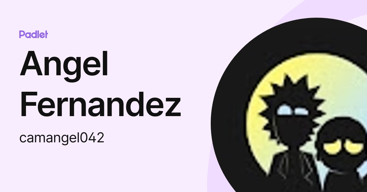 Angel Fernandez (camangel042) profile Padlet