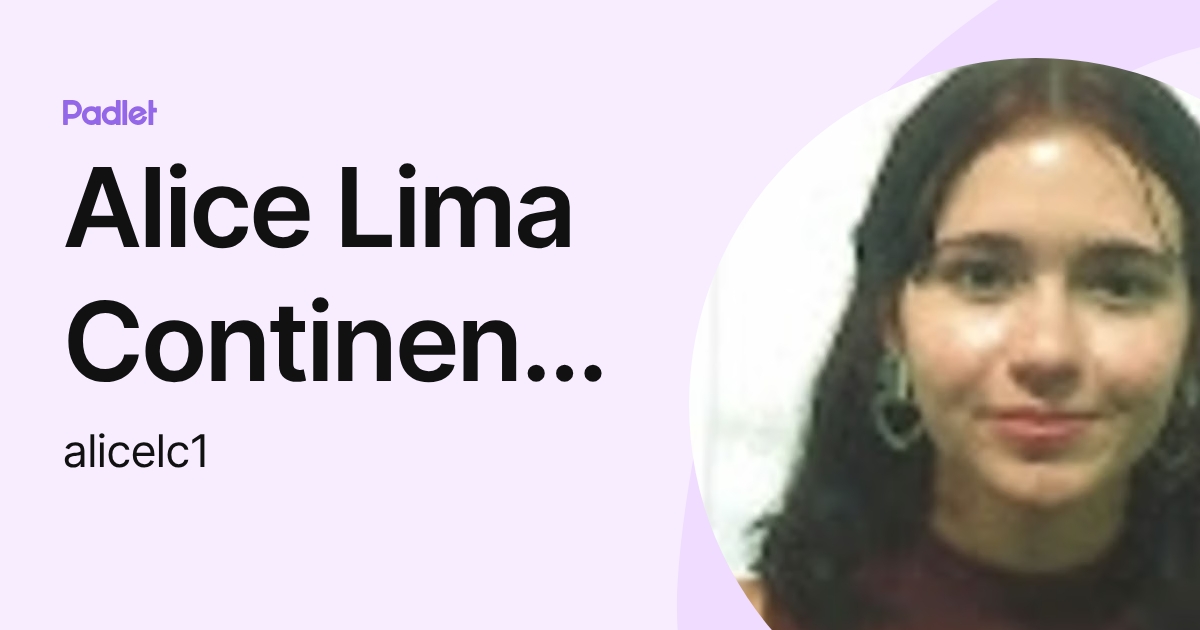 Alice Lima Continentino (alicelc1) profile | Padlet