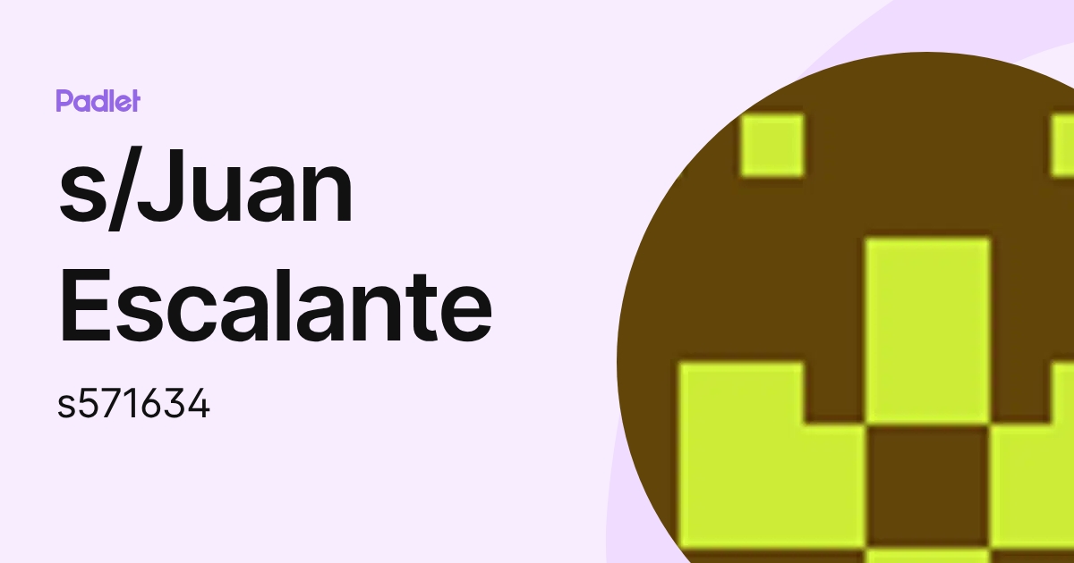 s/Juan Escalante (s571634) profile | Padlet