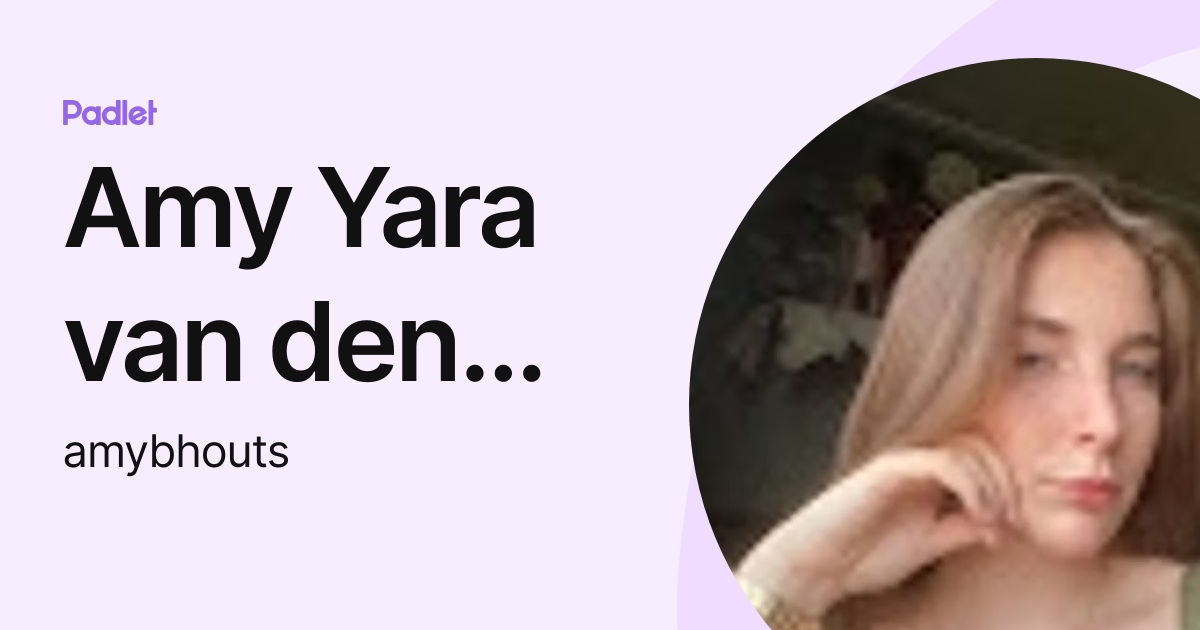 Amy Yara van den Dungen (amybhouts) profile | Padlet