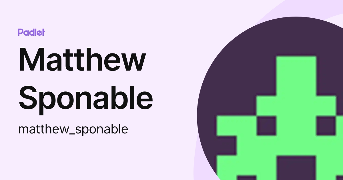 Matthew Sponable (matthew_sponable) profile | Padlet