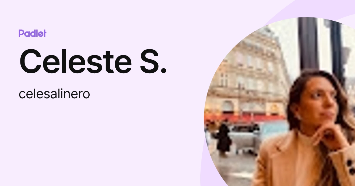 Celeste S. (celesalinero) profile | Padlet