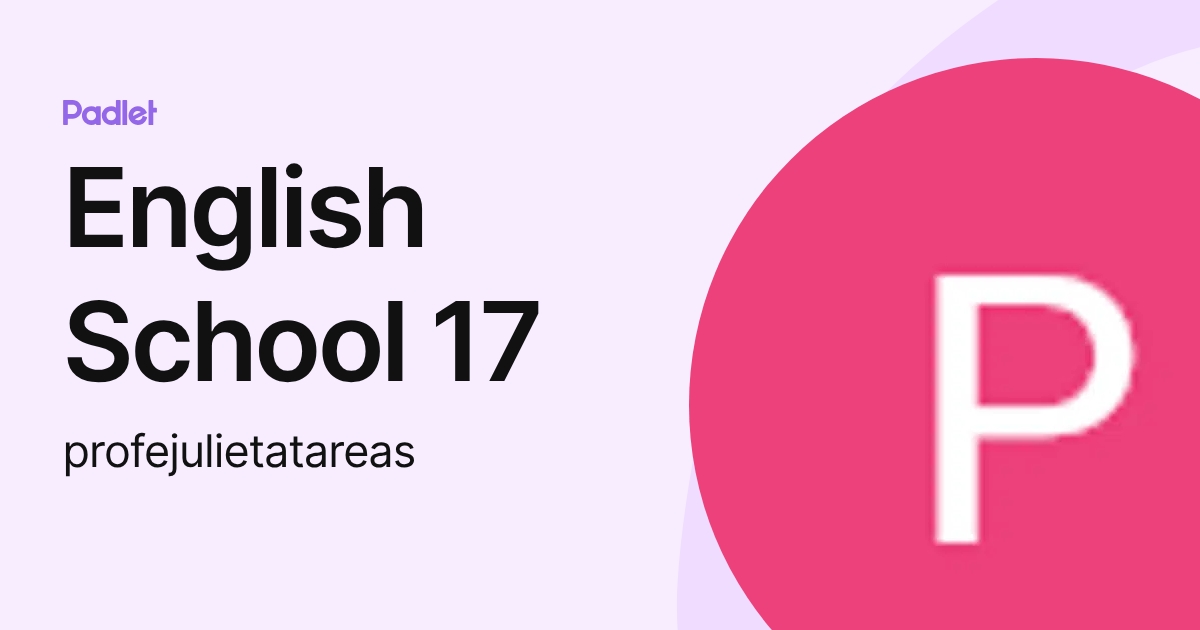 English School 17 (profejulietatareas) profile | Padlet