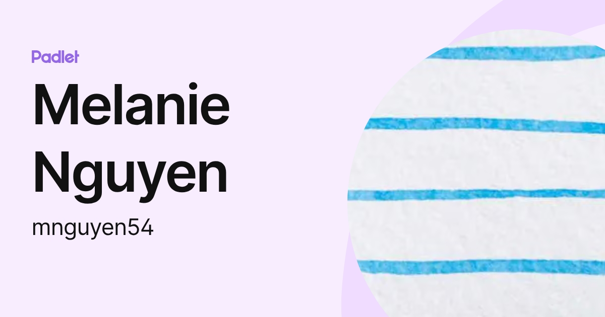 Melanie Nguyen (mnguyen54) profile | Padlet