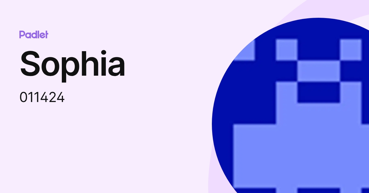Sophia (011424) profile | Padlet