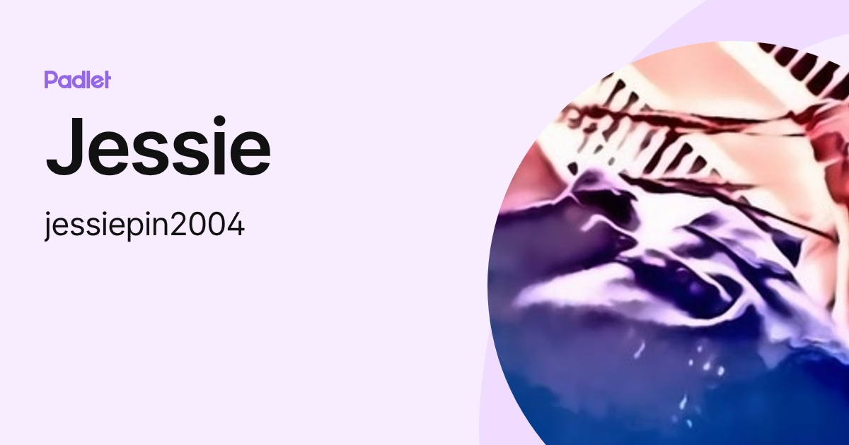 Jessie (jessiepin2004) profile | Padlet