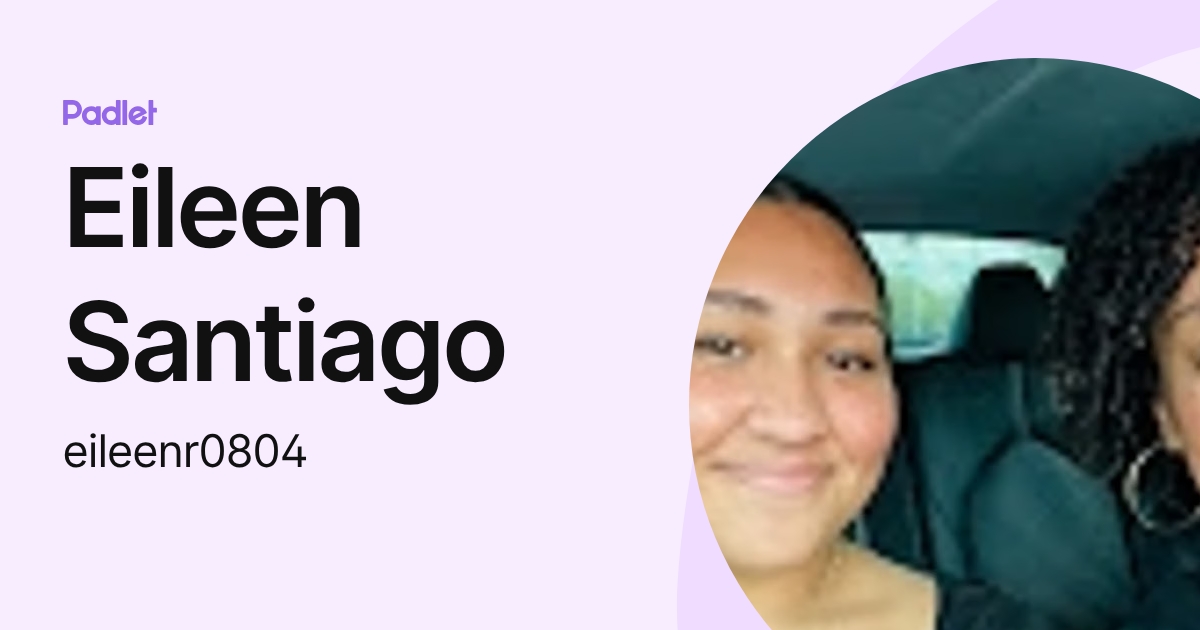Eileen Santiago (eileenr0804) profile | Padlet