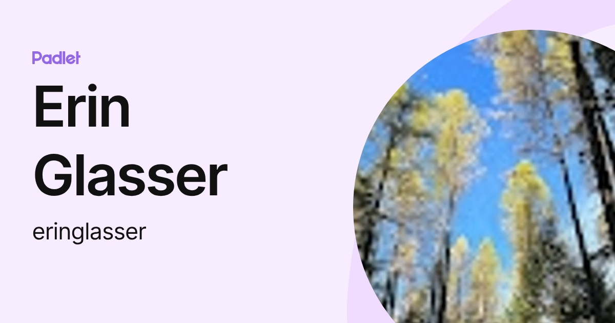 Erin Glasser (eringlasser) profile | Padlet