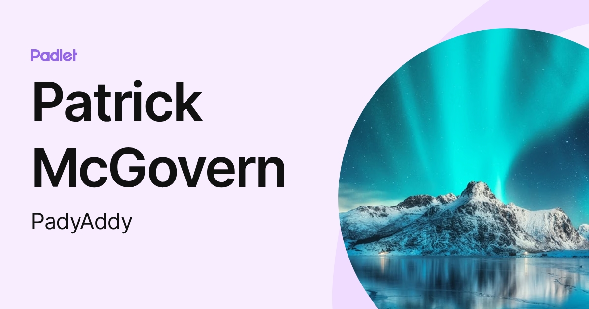 Patrick McGovern (PadyAddy) profile | Padlet