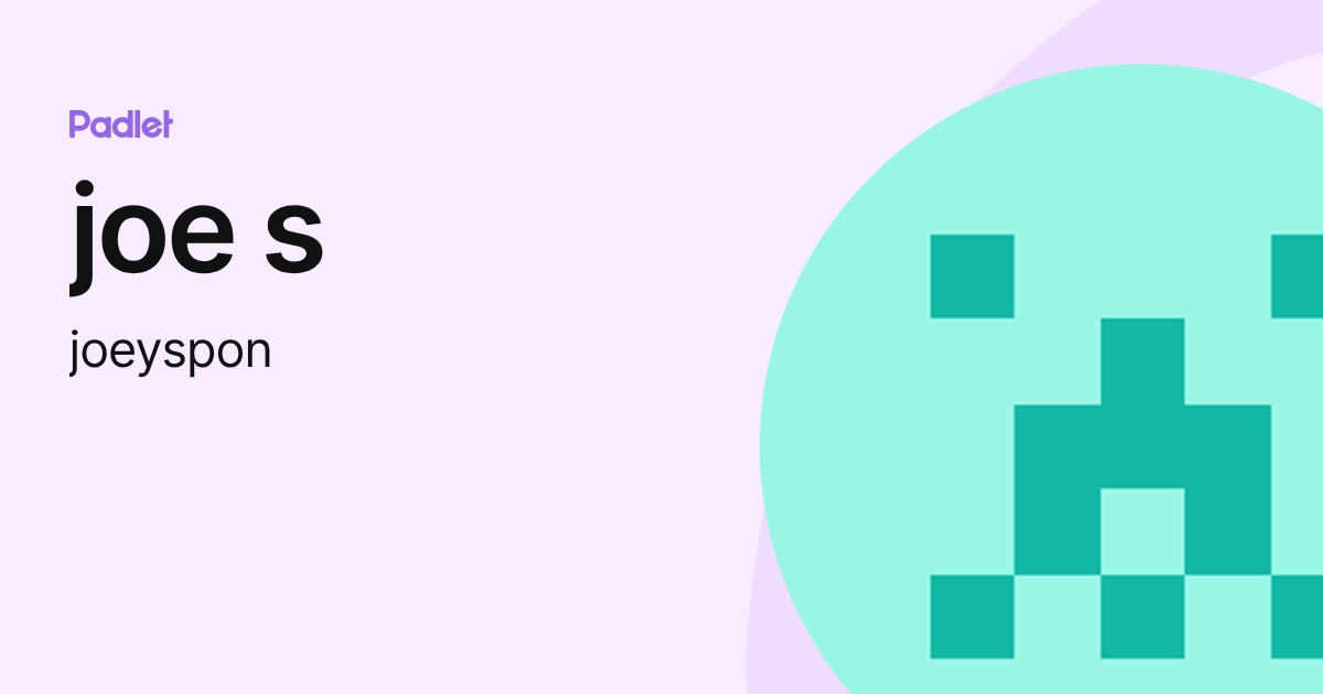 joe s (joeyspon) profile | Padlet