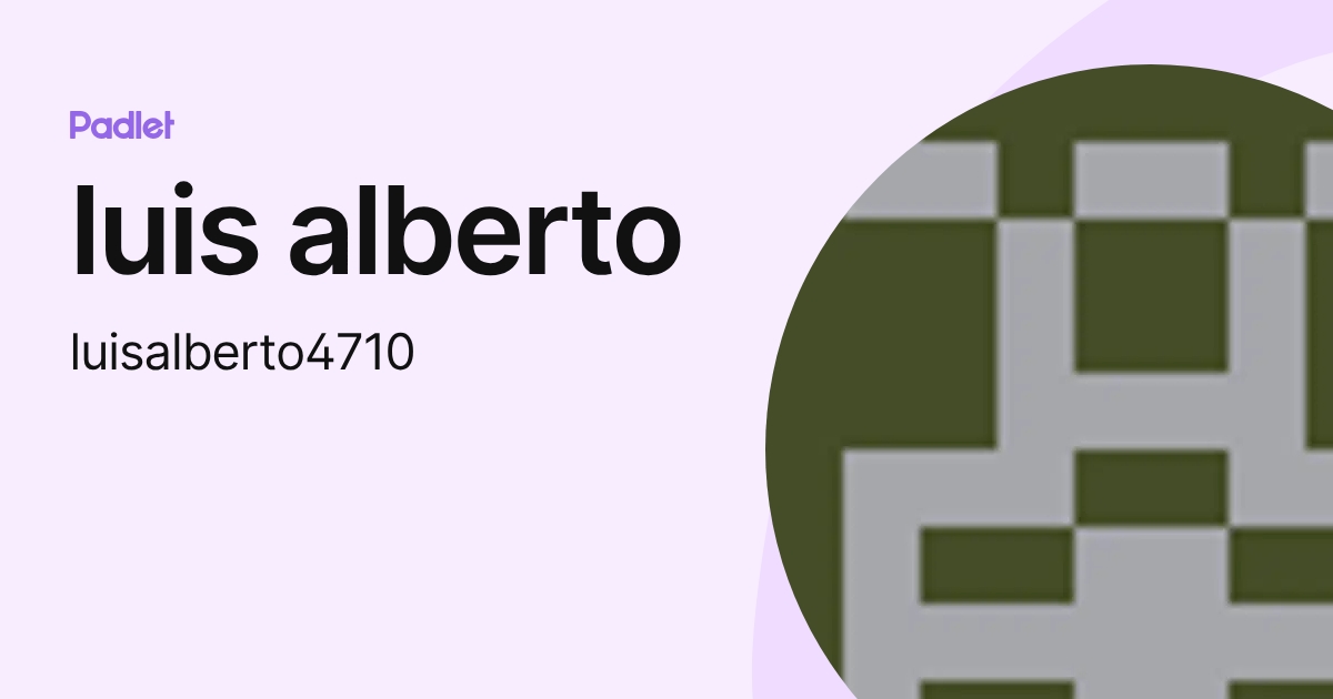 luis alberto (luisalberto4710) profile | Padlet