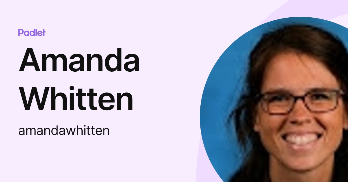 Amanda Whitten (amandawhitten) profile | Padlet