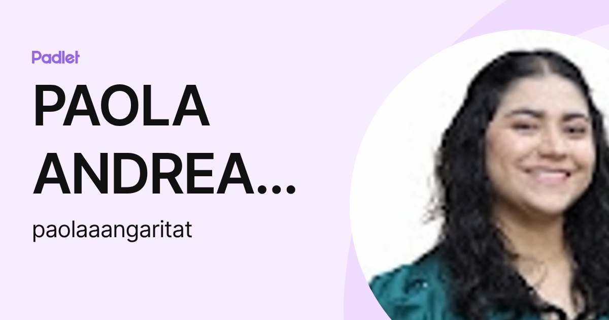 PAOLA ANDREA ANGARITA TORRA (paolaaangaritat) profile | Padlet