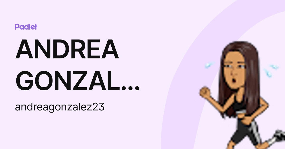 ANDREA GONZALEZ HERNANDEZ (andreagonzalez23) profile | Padlet
