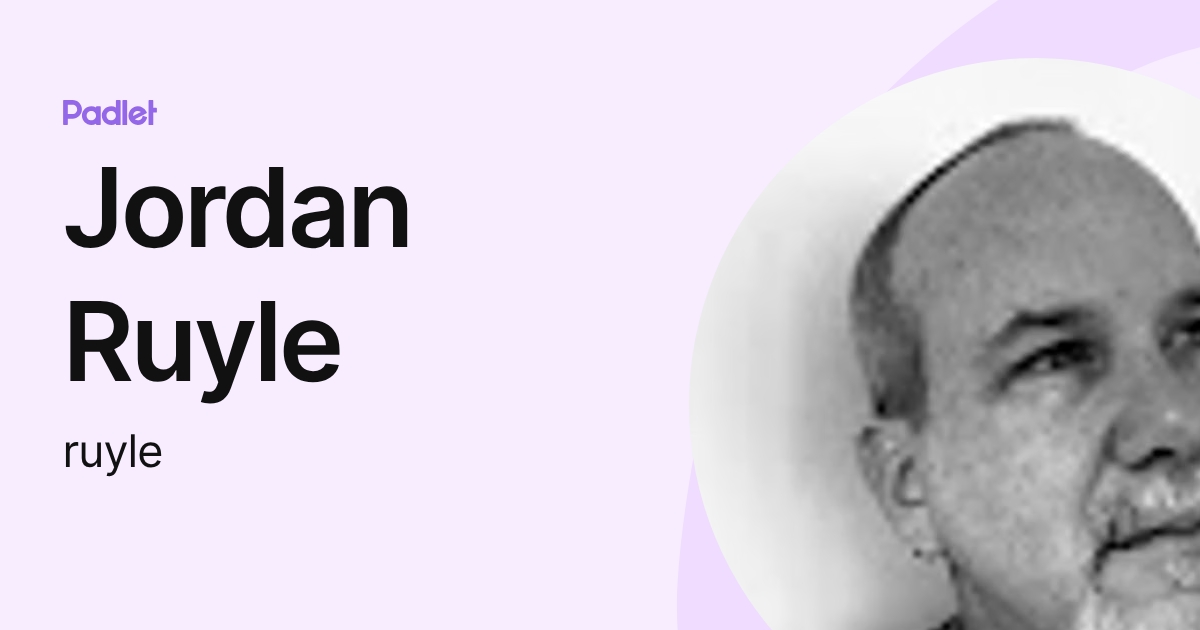 Jordan Ruyle (ruyle) profile | Padlet