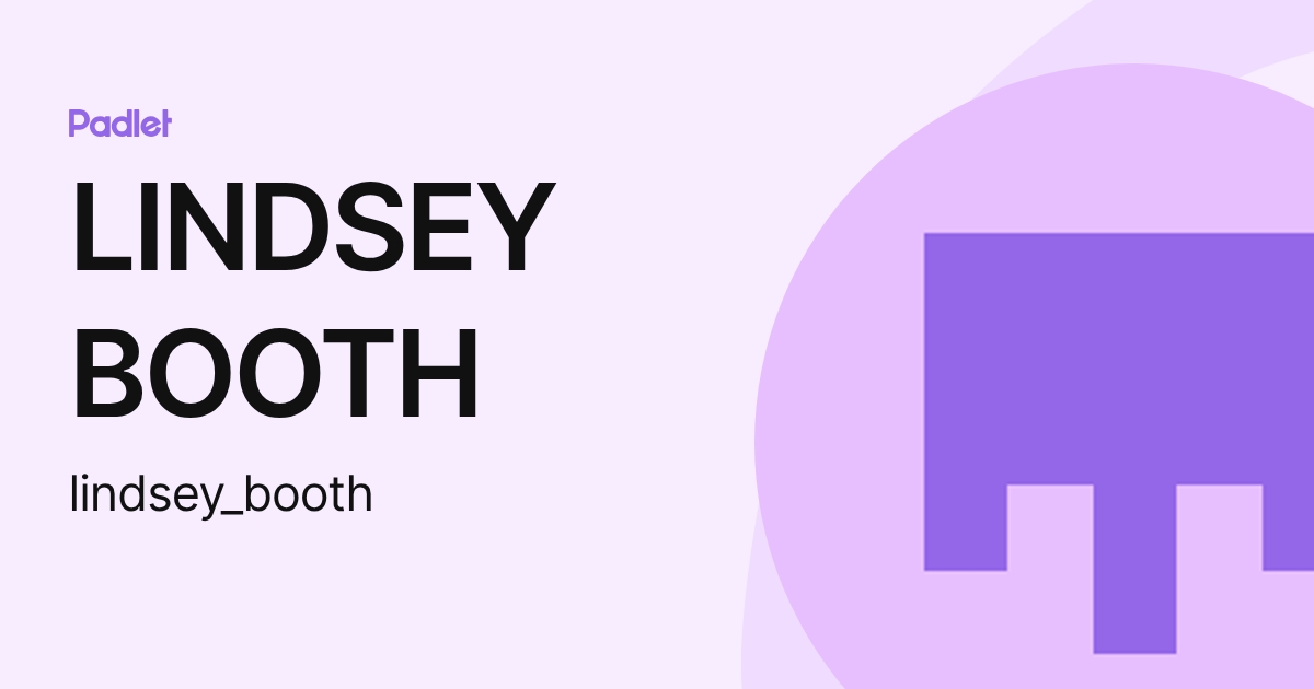 LINDSEY BOOTH (lindsey_booth) profile | Padlet