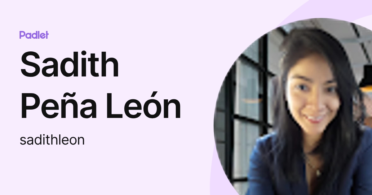 Sadith Peña León (sadithleon) profile | Padlet