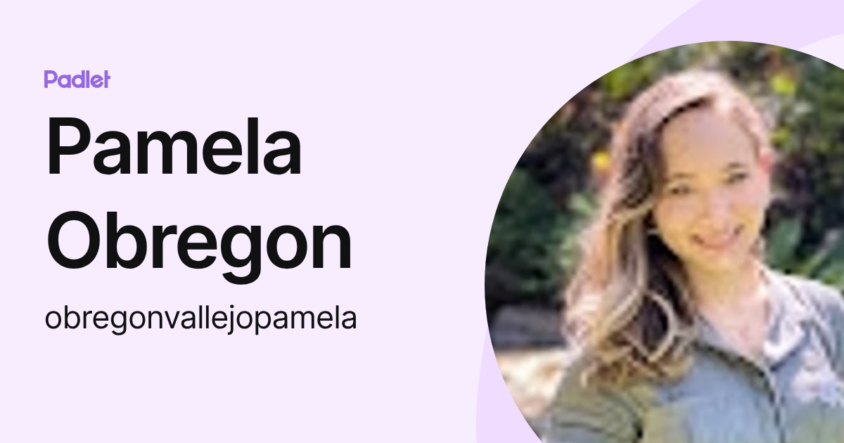Pamela Obregon (obregonvallejopamela) profile | Padlet
