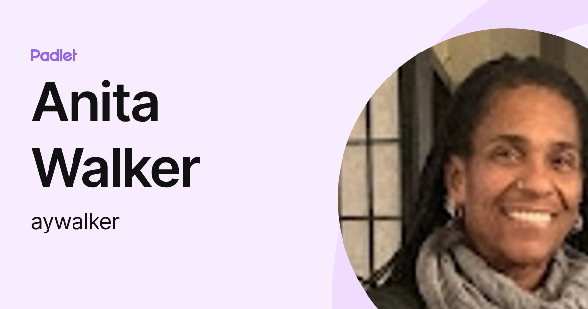 Anita Walker (aywalker) profile | Padlet