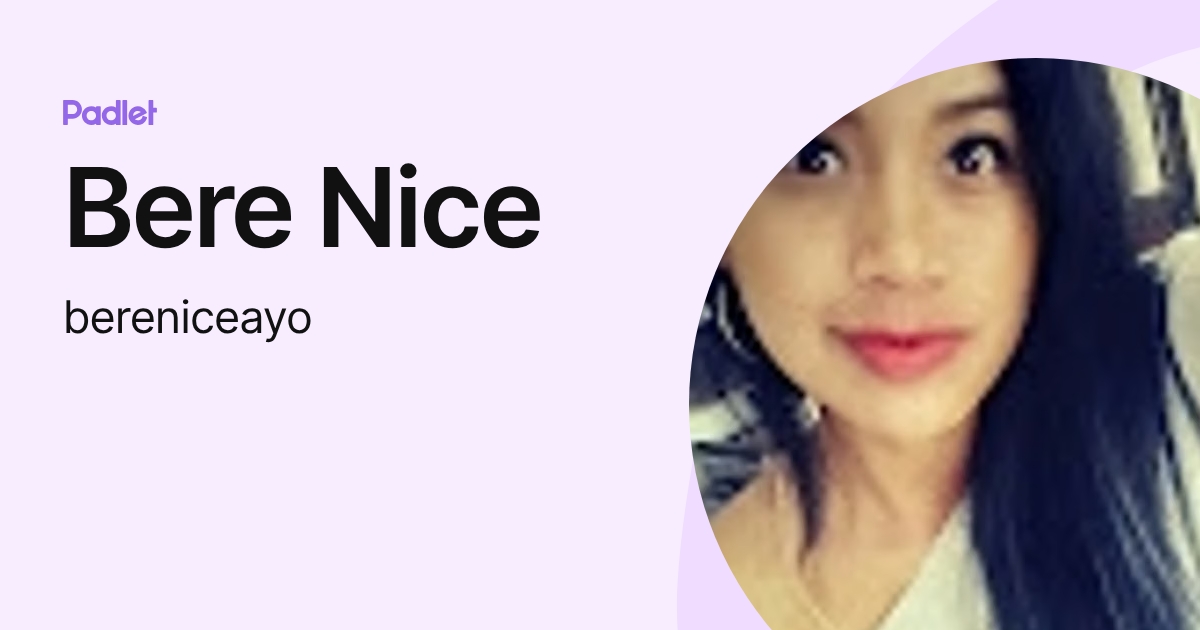 Bere Nice (bereniceayo) profile | Padlet