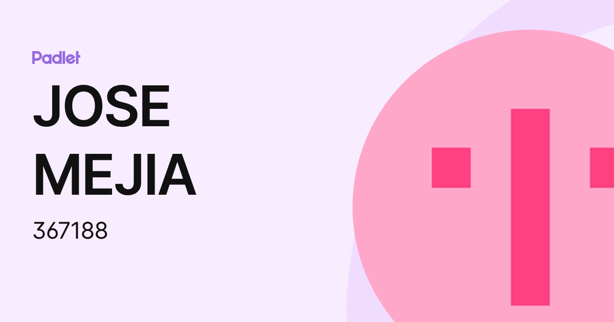 JOSE MEJIA (367188) profile | Padlet