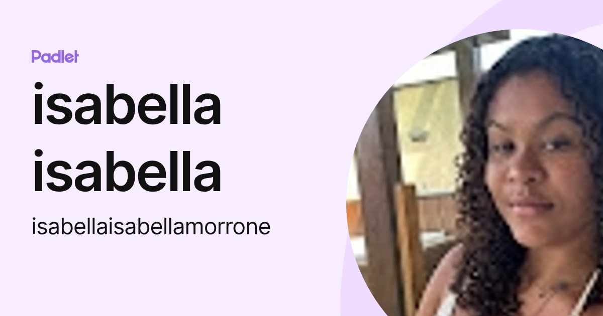 isabella isabella (isabellaisabellamorrone) profile | Padlet
