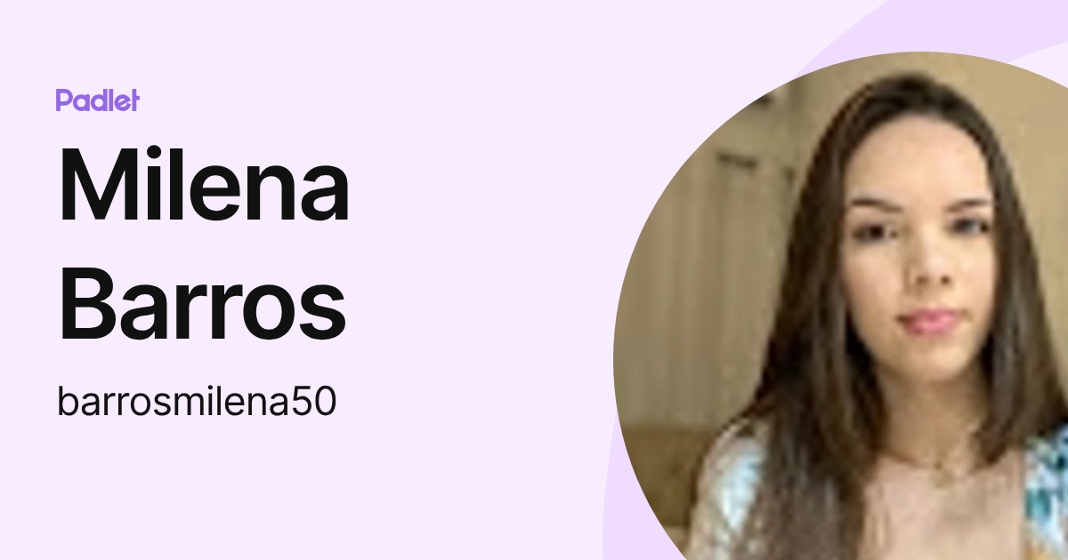 Milena Barros (barrosmilena50) profile | Padlet