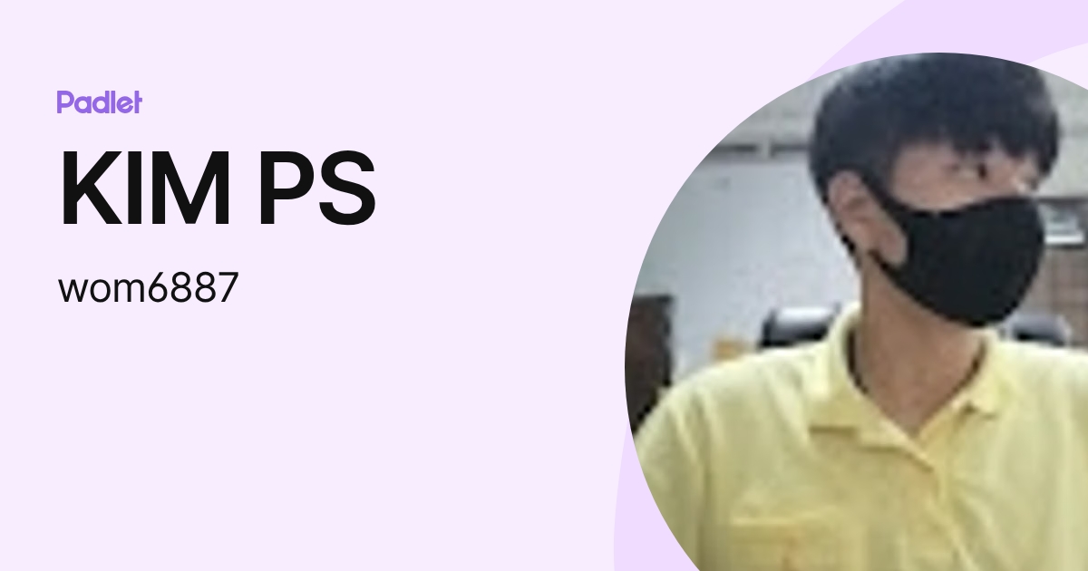 KIM PS (wom6887) profile | Padlet