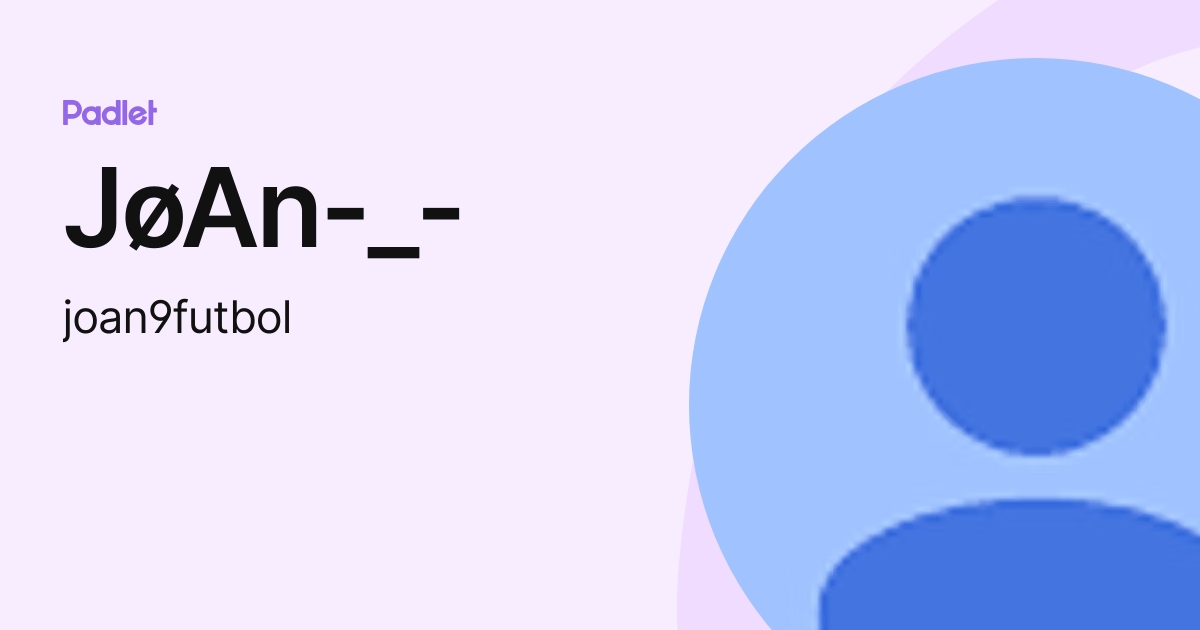 JøAn-_- (joan9futbol) profile | Padlet