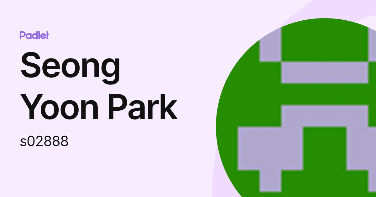 Seong Yoon Park (s02888) profile | Padlet