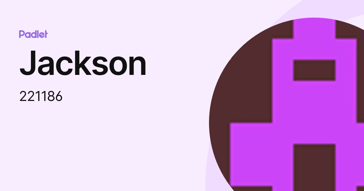 Jackson (221186) profile | Padlet