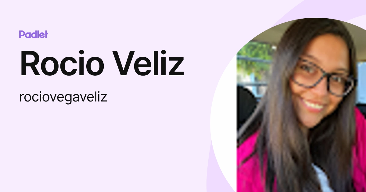Rocio Veliz (rociovegaveliz) profile | Padlet