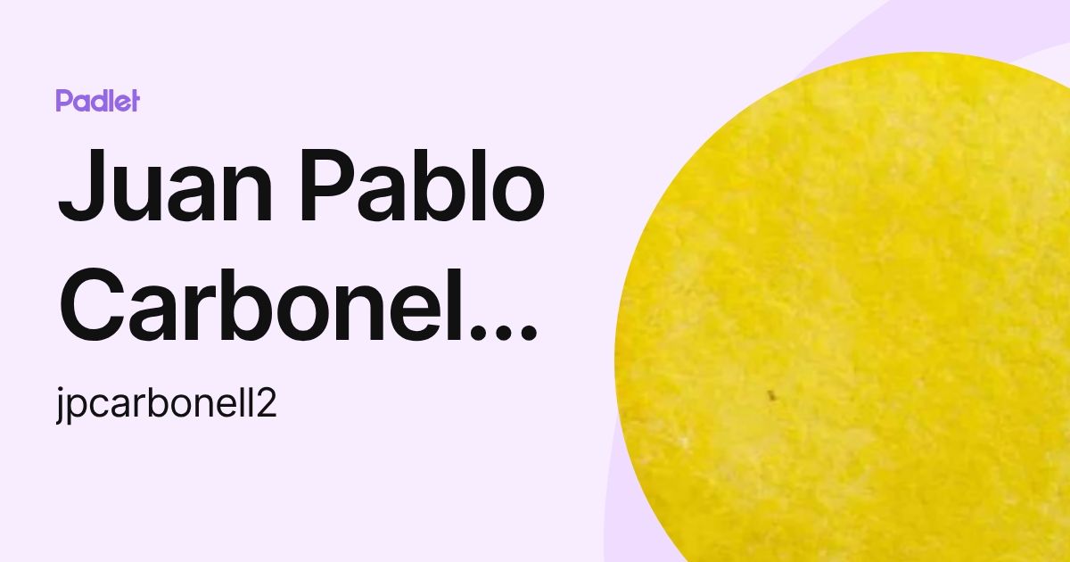 Juan Pablo Carbonell Muñoz (jpcarbonell2) profile | Padlet