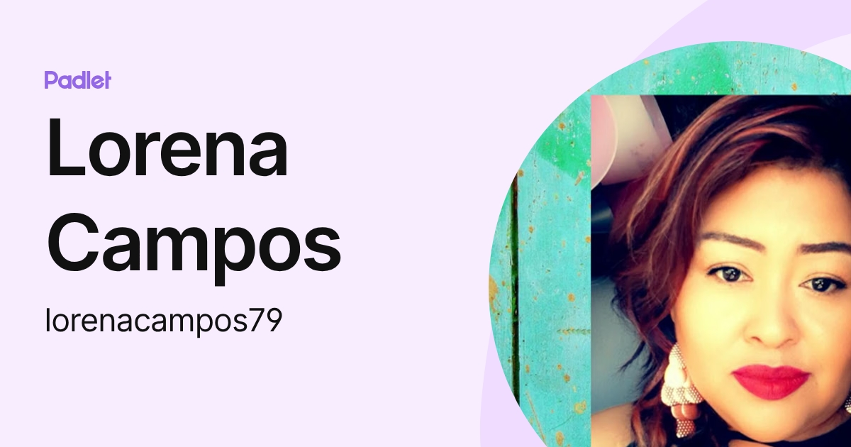 Lorena Campos (lorenacampos79) profile | Padlet