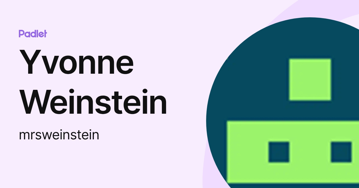 Yvonne Weinstein (mrsweinstein) profile | Padlet