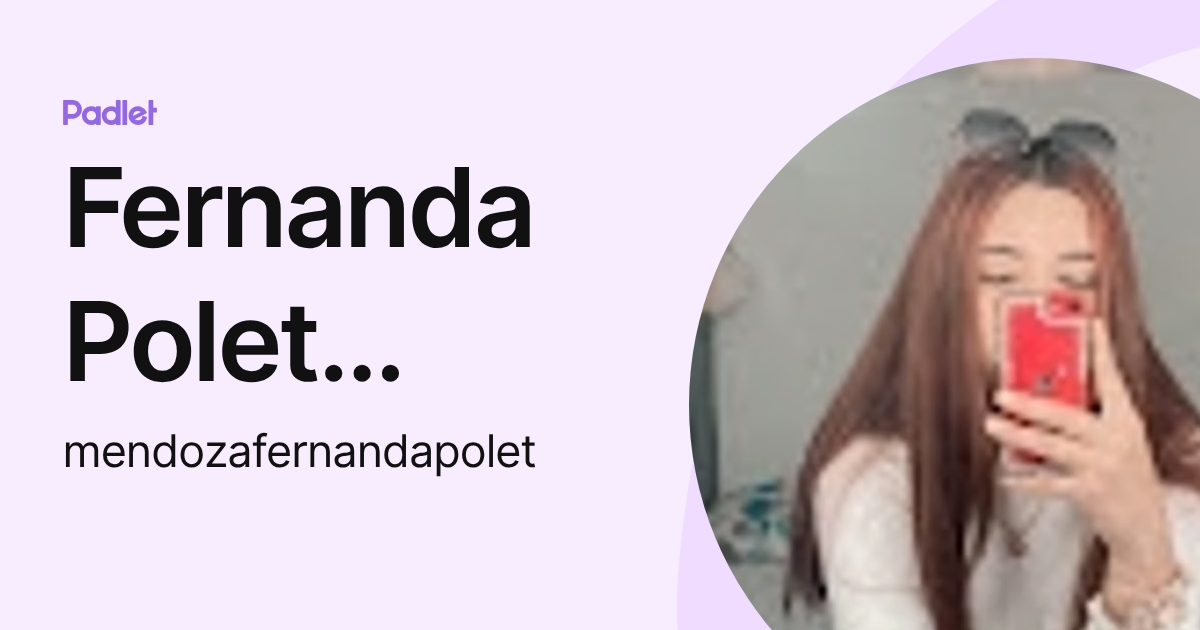 Fernanda Polet Mendoza (mendozafernandapolet) profile | Padlet