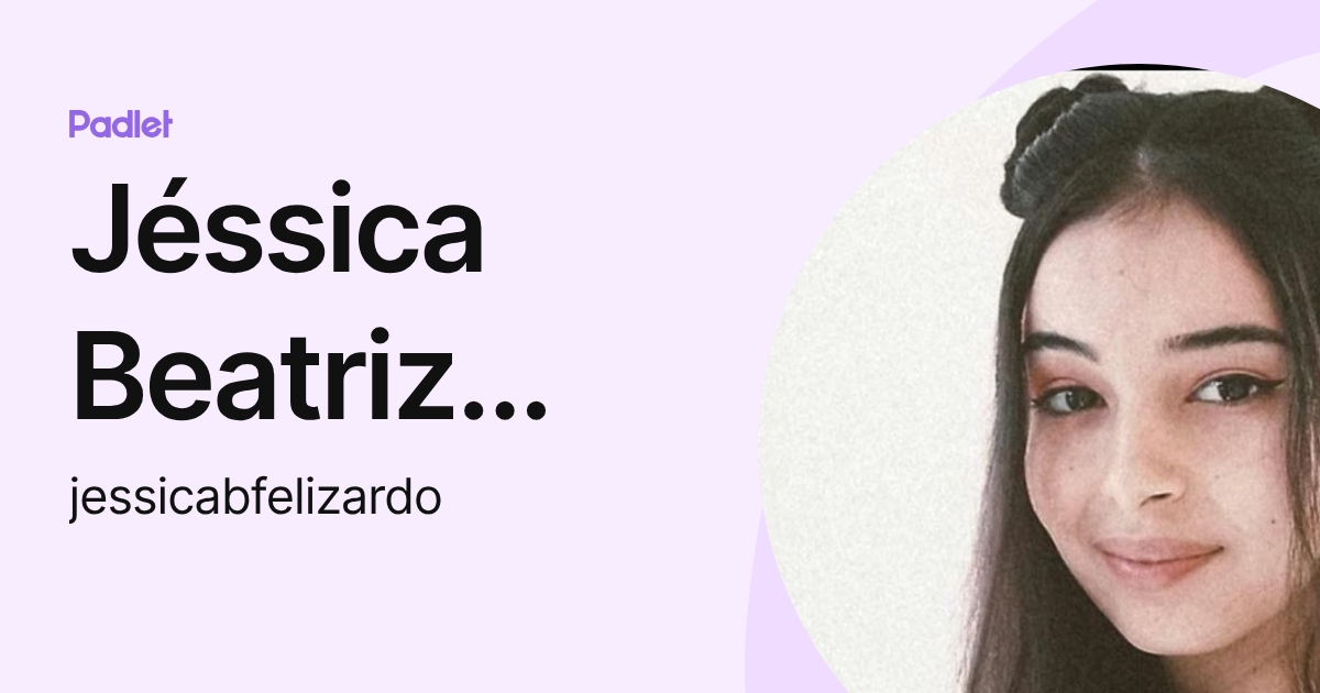 Jéssica Beatriz Felizardo (jessicabfelizardo) profile | Padlet