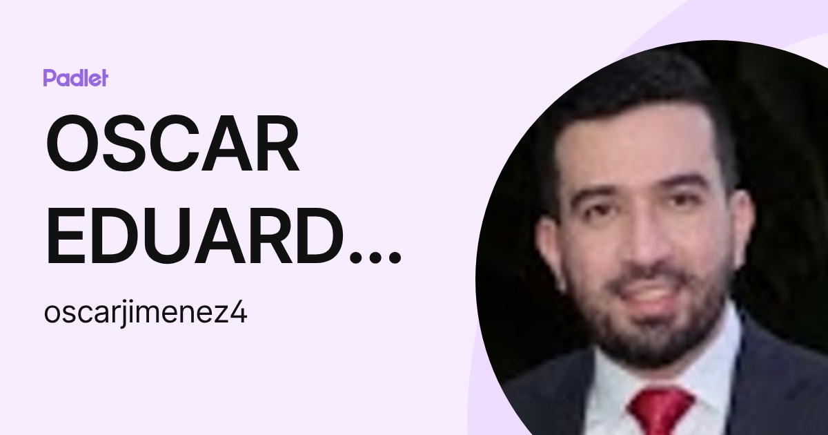OSCAR EDUARDO JIMENEZ HOLGUIN (oscarjimenez4) profile | Padlet