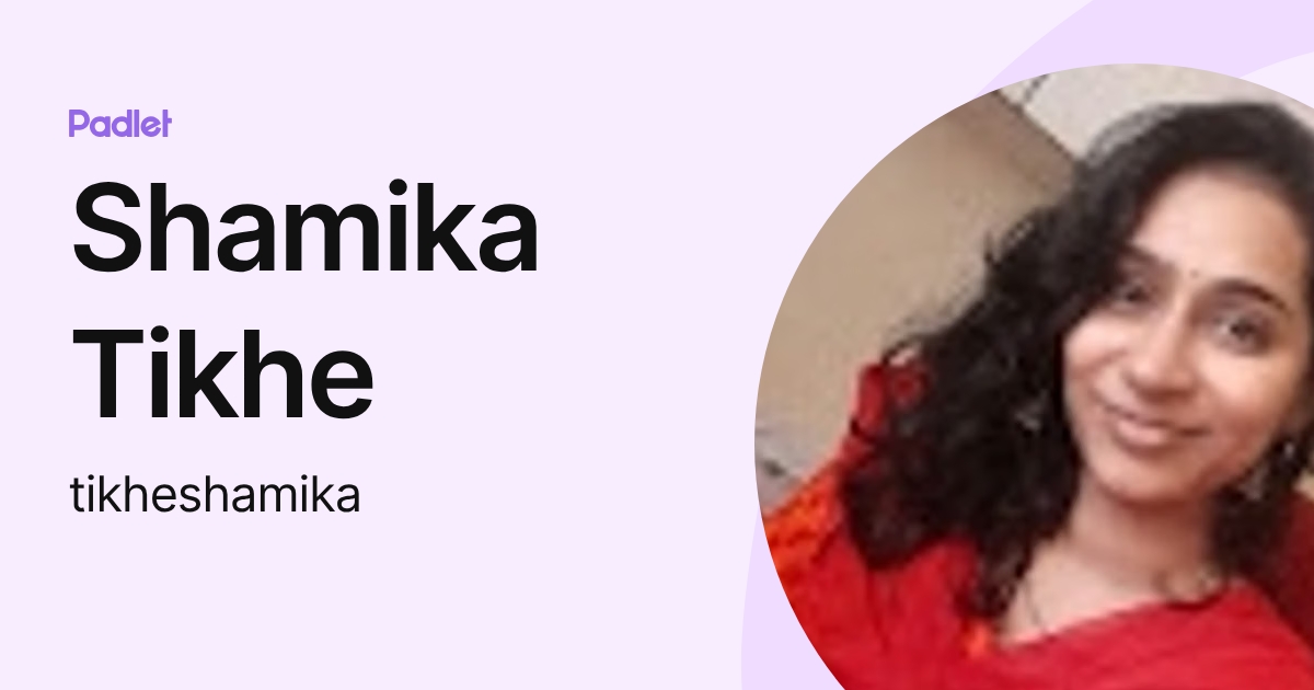 Shamika Tikhe (tikheshamika) profile | Padlet