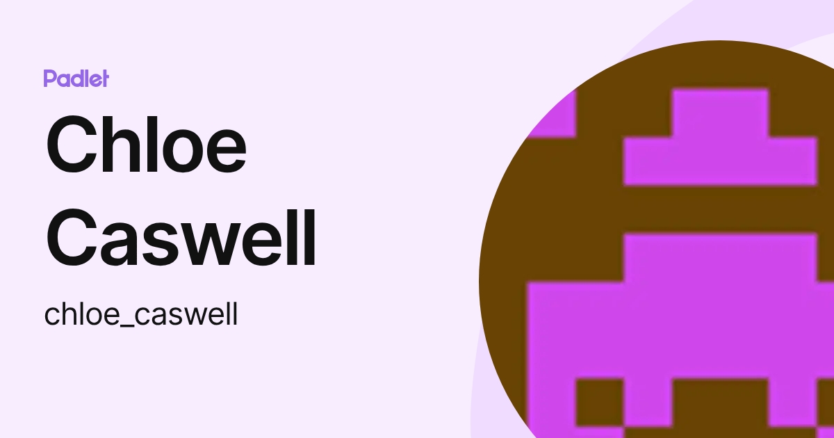 Chloe Caswell (chloe_caswell) profile | Padlet
