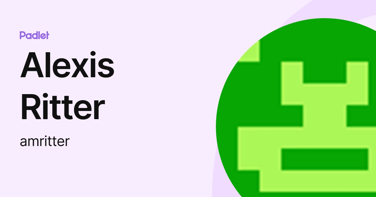 Alexis Ritter (amritter) profile | Padlet