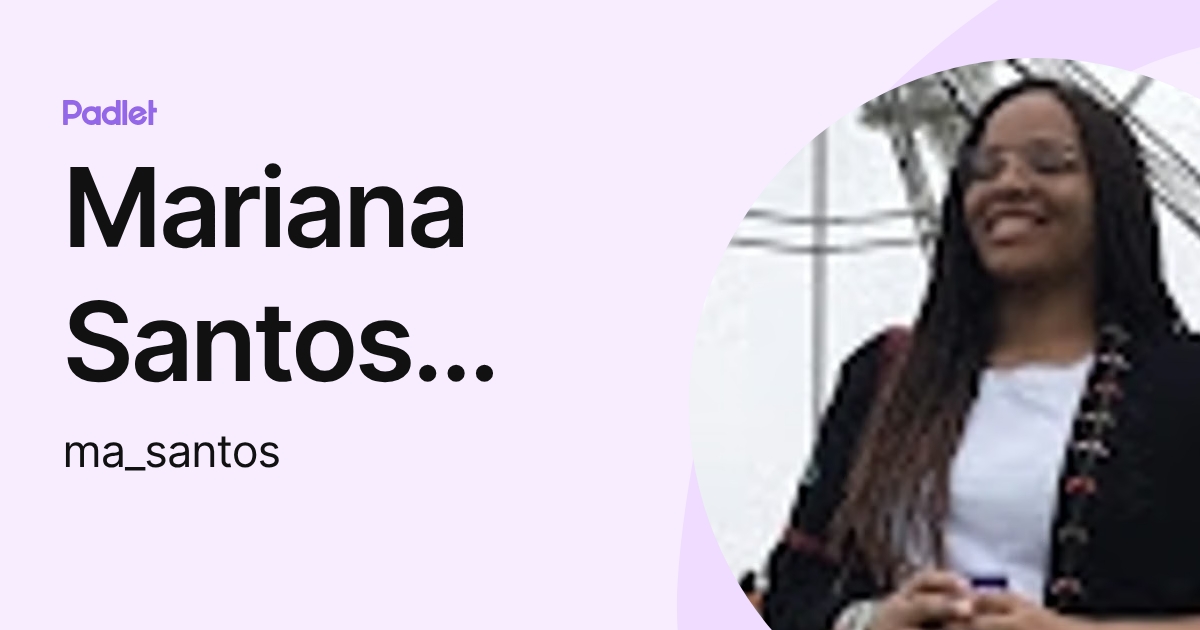 Mariana Santos Pereira (ma_santos) profile | Padlet