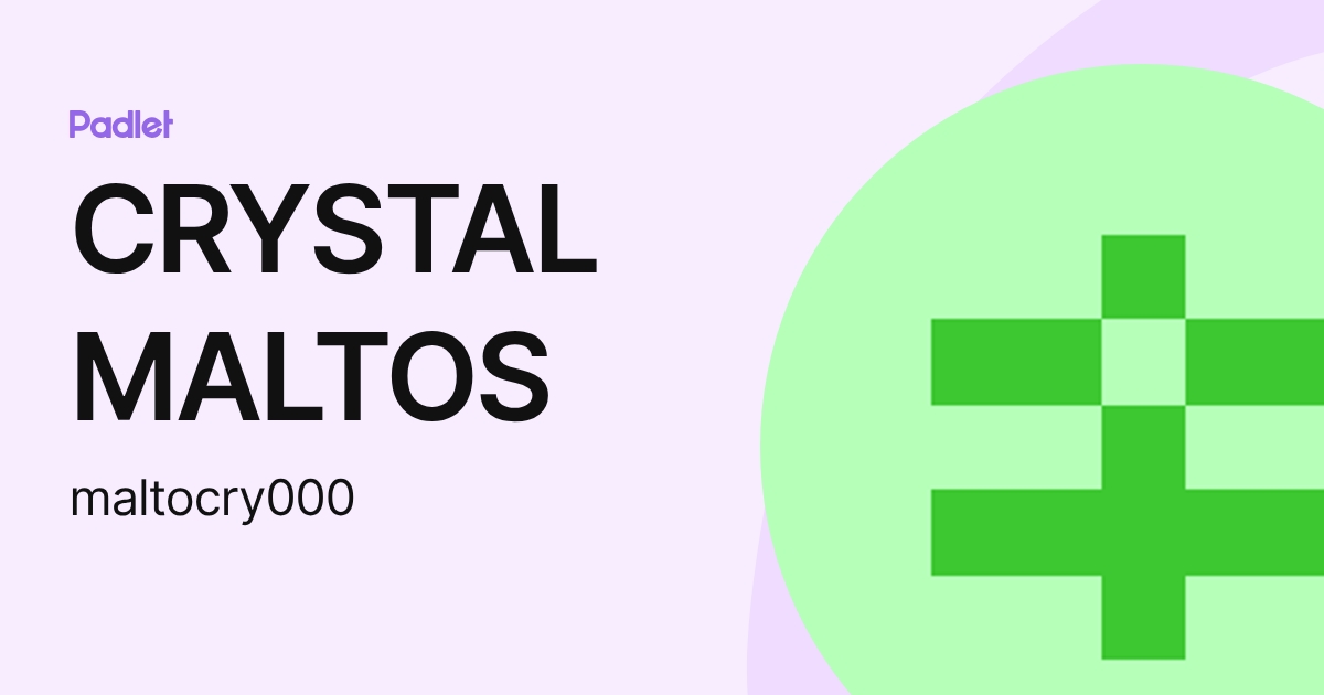 CRYSTAL MALTOS (maltocry000) profile | Padlet