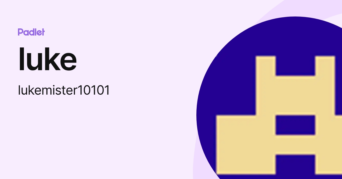 luke (lukemister10101) profile | Padlet