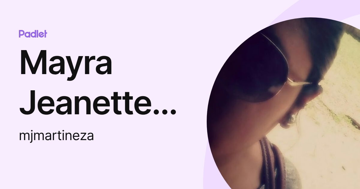 Mayra Jeanette Martínez Argueta (mjmartineza) profile | Padlet