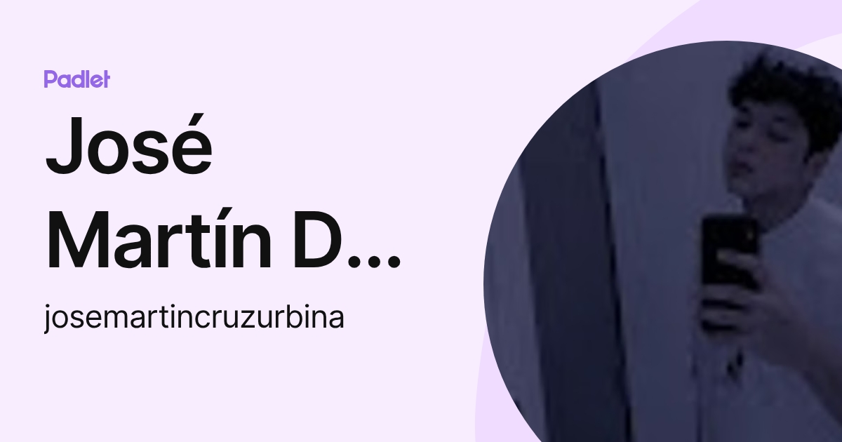 Jose Martin Rapper José Martín De La Cruz Urbina (josemartincruzurbina) profile | Padlet