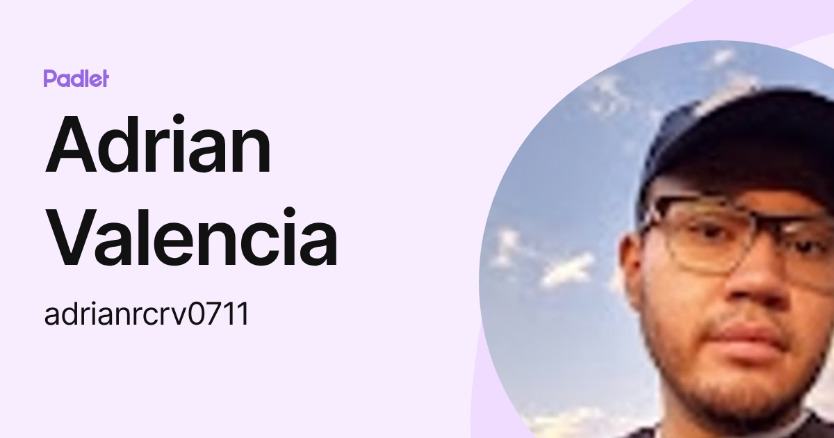 Adrian Valencia (adrianrcrv0711) profile | Padlet